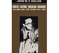 Carlos Lacerda, Brazilian Crusader: Volume I: the Years 1914-1960