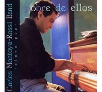 Carlos Montoya-Rossi Band - Pobre de Ellos