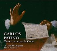 LA GRANDE CHAPELLE/ALBERT RECASENS: CARLOS PATINO: MUSICA SACRA - CD BRAND NEW