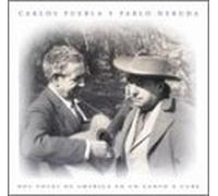 Carlos Puebla Y Pablo Neruda - Dos Voces De America En Un Can