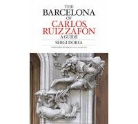 Carlos Ruiz Zafón s Barcelona Guide (Planeta)