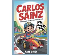 Carlos Sainz: The fearless racing champion for kids