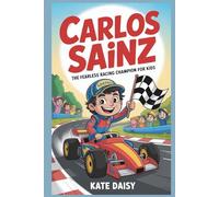 Carlos Sainz: The fearless racing champion for kids
