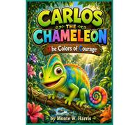 Carlos the Chameleon: The Colors of Courage