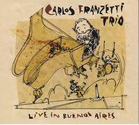 CARLOS TRIO FRANZETTI - Live in Buenos Aires