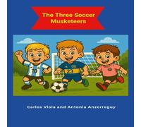 Carlos Viola The Three Soccer Musketeers Paperback Book Carlos Viola Multicolor