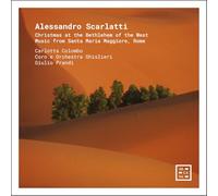 Carlotta Colombo; Coro e Orchestra Ghislieri; Giulio Prandi - Alessandro Scarlatti: Christmas at the Bethlehem of the West. Music from Santa Maria Maggiore, Rome.