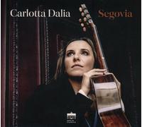 CARLOTTA DALIA - SEGOVIA CD NEW CASTELNUOVO-TEDESCO,MARIO/PEDRELL,CARLOS/+
