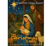 Carlotta's Favorite Holidays THE CHRISTMAS STORY: a read and color storybook