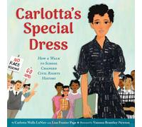 Carlotta's Special Dress : How a Walk to School Changed Civil Rights History