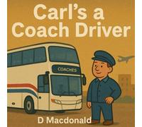 Carl's a Coach Driver (Driving Jobs - A series of early learning books for children)