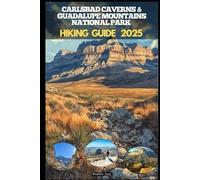 CARLSBAD CAVERNS & GUADALUPE MOUNTAINS NATIONAL PARKS HIKING GUIDE 2025: 14 (Destinations Tours Guide)