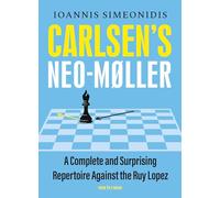 Carlsen's Neo-Møller: A Complete and Surprising Repertoire Against the Ruy Lopez
