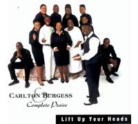 Carlton Burgess & Complete Pra - Lift Up Your Heads