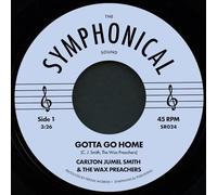 Carlton Jumel Smith & The Wax Preachers - Gotta Go Home / Loud and Clear [7" VINYL]