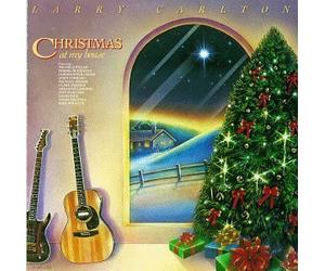 Carlton, Larry - Christmas at My House
