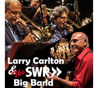 Carlton, Larry - LARRY CARLTON AND SWR BIG BAND