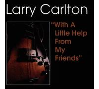 Carlton Larry - With a Little Help From My Fri