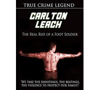 Carlton Leach - Real Rise of a Footsoldier