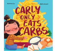 Carly Only Eats Carbs (a Tale of a Picky Eater)