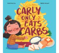Carly Only Eats Carbs (a Tale of a Picky Eater)