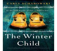 Carly Schabowski The Winter Child: A heartbreaking & unputdownable World War 2 Carly Schabowski Multicolor