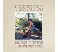 Carly Simon - These Are The Good Old Days: The Carly Simon & Jac Holzman Story