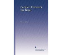 Carlyle's Frederick the Great