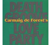 Carmaig De Forest - Deathgrooveloveparty