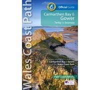 Carmarthen Bay & Gower: Tenby to Swansea (Official Guide - Wales Coast Path 2nd New edition)