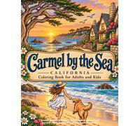 Carmel-by-the-Sea, California Coloring Book for Adults and Kids: Coastal Monterey Peninsula, Activity Gifts Coloring Pages Souvenir Travel, Storybook Cottages, Beach, Point Lobos
