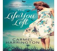 Carmel Harrington The Life You Left Paperback Book Carmel Harrington Multicolor