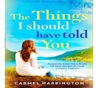 Carmel Harrington The Things I Should Have Told You Paperback Book Carmel Harrington Multicolor