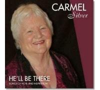 Carmel Silver - He'll Be There (Songs of Hope and Inspiration)