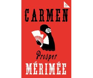 Carmen : Accompanied by another famous novella by Merimee, The Venus of Ille