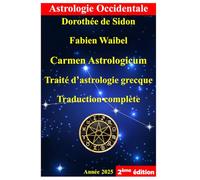 Carmen Astrologicum Livre 1,2,3,4 et 5 (Traité d’astrologie grecque): Un essai de traduction