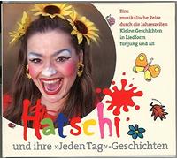 Carmen Hatschi - Hatschi und Ihre "Jeden Tag"-Geschichten