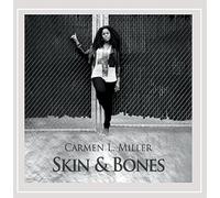 Carmen L. Miller - Skin & Bones