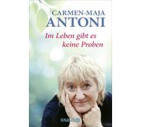 Carmen-Maja Antoni Brigitte Biermann Im Leben gibt es keine Proben (Paperback)