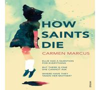 Carmen Marcus How Saints Die Paperback Book Carmen Marcus Multicolor