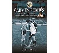 Carmen Pomis: Football Legend and Heroine of the French Resistance