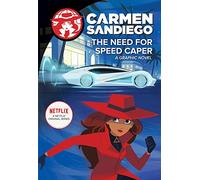 Carmen Sandiego: Need for Speed Caper: The Need for Speed Caper (Carmen Sandiego Graphic Novels)