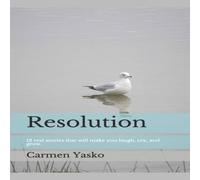 Carmen Yasko Resolution: 12 real stories that will make you laugh, cry, and Carmen Yasko Multicolor