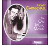 Carmichael, Hoagy - The Old Music Master