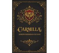 Carmilla: A Classic Gothic Vampire Novella