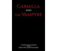 Carmilla and The Vampyre