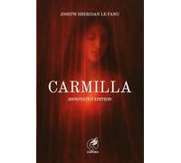 Carmilla: She who came before Dracula I Annotated Edition