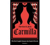 Carmilla The dark sapphic romance that inspired Dracula