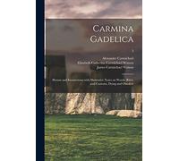 Carmina Gadelica: Hymns and Incantations With Illustrative Notes on Words, Rites, and Customs, Dying and Obsolete; 3