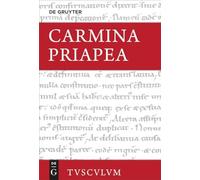 Carmina Priapea: Griechisch - lateinisch - deutsch (Sammlung Tusculum)